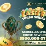 Easter Turbo Series на FullHouse Crypto с $500.000 gtd.!