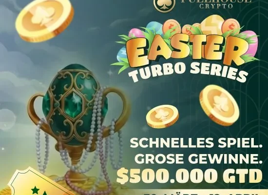 Easter Turbo Series на FullHouse Crypto с $500.000 gtd.!